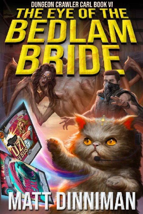 The Eye of the Bedlam Bride_ Dungeon Crawler Carl Book 6 - Matt Dinniman