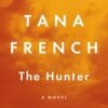 The Hunter - Cal Hooper Trilogy Book 2 - Tana French