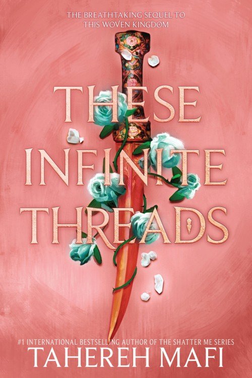These Infinite Threads_ This Woven Kingdom Book 2 - Tahereh Mafi