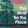 This Must Be the Place - Maggie O'Farrell