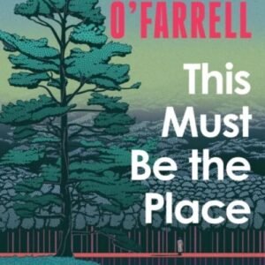 This Must Be the Place - Maggie O'Farrell