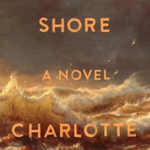 Wild Dark Shore - Charlotte McConaghy