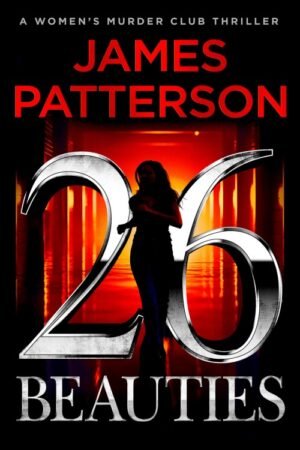 26 Beauties - James Patterson - Womens Murder Club Book 26 - James Patterson