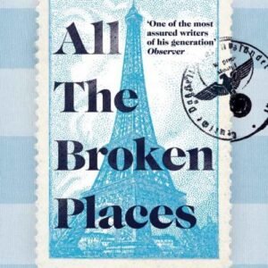 All The Broken Places - John Boyne