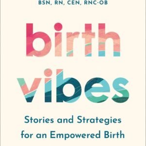 Birth Vibes_ Stories and Strategies for an Empowered Birth - Jen Hamilton
