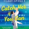 Catch Her If You Can_ Big Shots Book 5 - Tessa Bailey