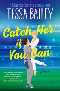 Catch Her If You Can_ Big Shots Book 5 - Tessa Bailey