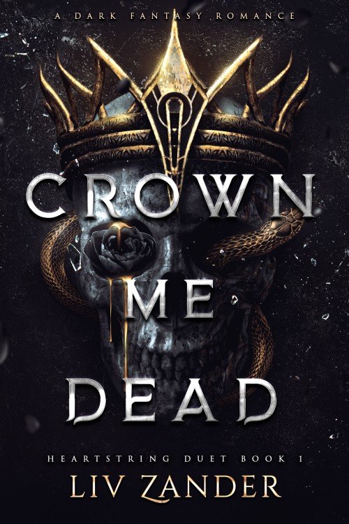Crown Me Dead_ Heartstring Duet Book 1 - Liv Zander