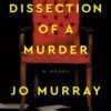 Dissection of a Murder - Jo Murray