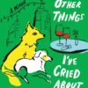 Dogs, Boys, and Other Things I've Cried About - Isabel Klee