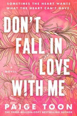 Don't Fall in Love With Me - Paige Toon