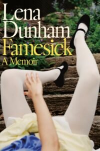 Famesick_ A Memoir - Lena Dunham