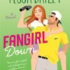 Fangirl Down_ Big Shots Book 1 - Tessa Bailey