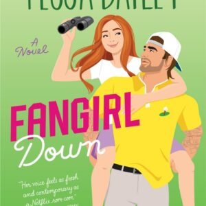 Fangirl Down_ Big Shots Book 1 - Tessa Bailey