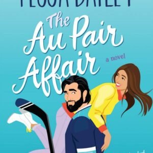 The Au Pair Affair_ Big Shots Book 2 - Tessa Bailey