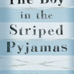 The Boy in the Striped Pyjamas - John Boyne