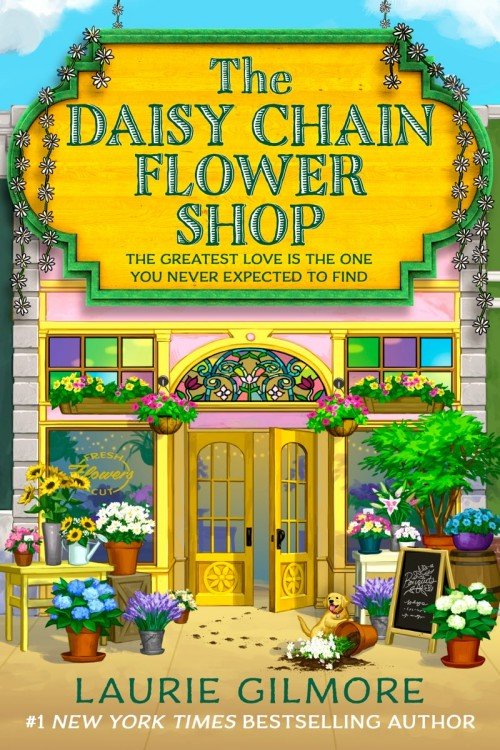 The Daisy Chain Flower Shop_ Dream Harbor Book 6 - Laurie Gilmore