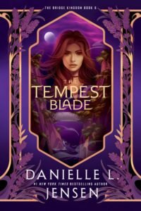 The Tempest Blade_ The Bridge Kingdom Book 6 - Danielle L. Jensen