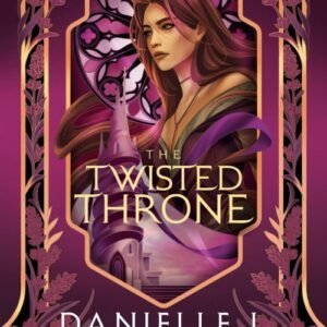 The Twisted Throne_ The Bridge Kingdom Book 5 - Danielle L. Jensen