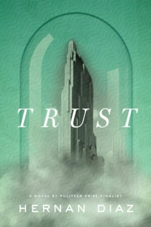 Trust - Hernan Diaz