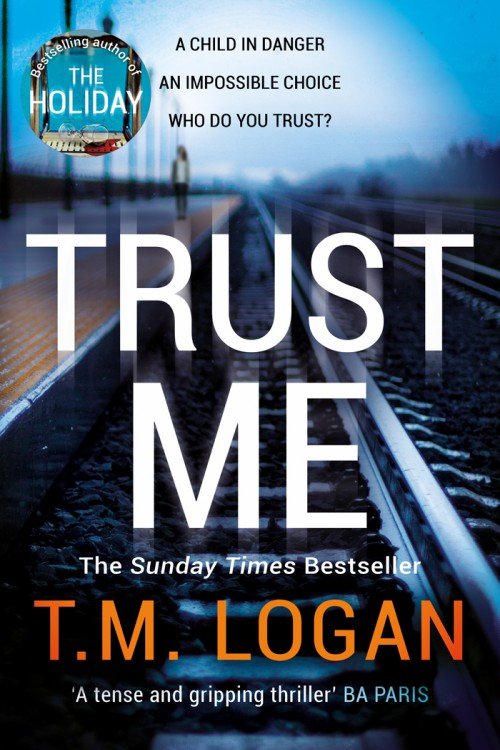 Trust Me by <i>T.M. Logan</i>