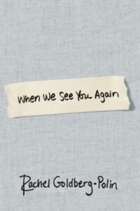 When We See You Again - Rachel Goldberg-Polin