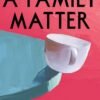 A Family Matter - Claire Lynch