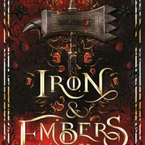 Iron & Embers_ The Ashes of Thezmarr Book 1 - Helen Scheuerer