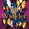 Light Wielder_ Fire & Metal Book 2 - Rachel Schneider