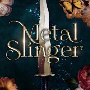 Metal Slinger_ Fire & Metal Book 1 - Rachel Schneider