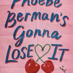 Phoebe Berman's Gonna Lose It - Brooke Averick