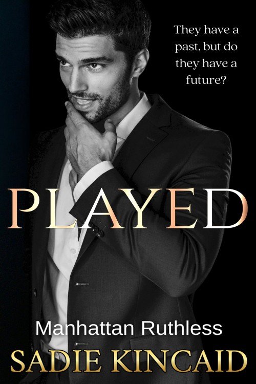 Played_ Manhattan Ruthless Book 4 - Sadie Kincaid