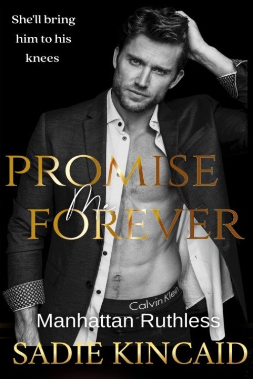 Promise Me Forever_ Manhattan Ruthless Book 2 - Sadie Kincaid