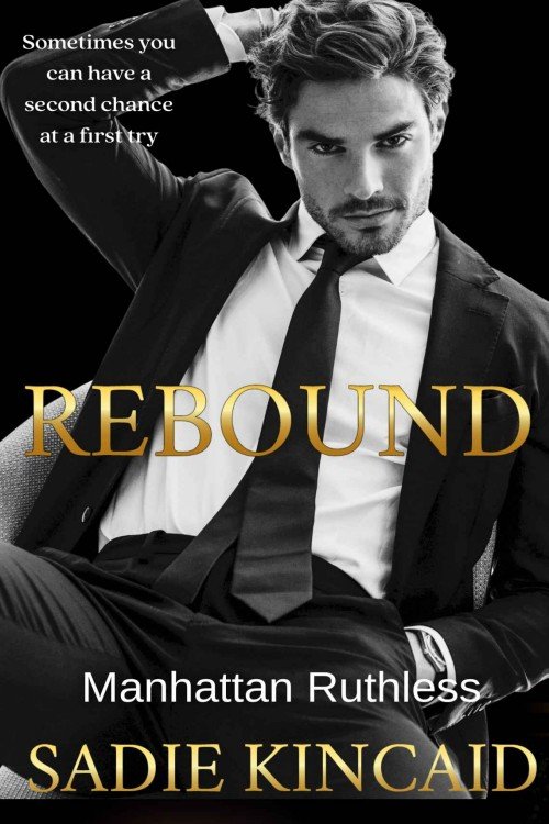Rebound_ Manhattan Ruthless Book 3 - Sadie Kincaid