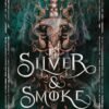 Silver & Smoke_ The Ashes of Thezmarr Book 3 - Helen Scheuerer