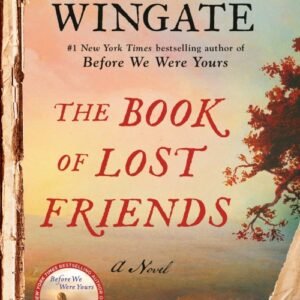 The Book of Lost Friends - Lisa Wingate
