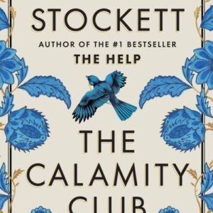 The Calamity Club - Kathryn Stockett