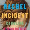 The Rachel Incident - Caroline O'Donoghue
