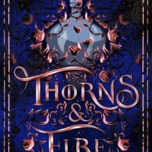 Thorns & Fire_ The Ashes of Thezmarr Book 2 - Helen Scheuerer