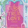 A Curse for True Love - Stephanie Garber
