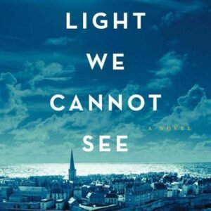 All the Light We Cannot See - Anthony Doerr