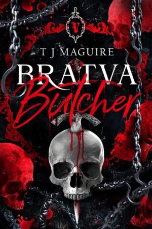Bratva Butcher (The Bratva Series Book 4) - T J Maguire