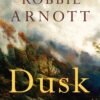 Dusk - Robbie Arnott
