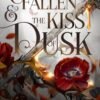 Fallen and the Kiss of Dusk (Crowns of Nyaxia Book 4), The - Carissa Broadbent