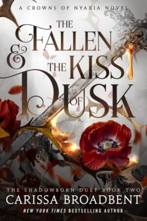 Fallen and the Kiss of Dusk (Crowns of Nyaxia Book 4), The - Carissa Broadbent