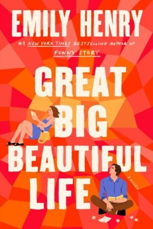 Great Big Beautiful Life - Emily Henry