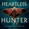 Heartless Hunter_ The Crimson Moth Book 1 - Kristen Ciccarelli