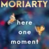 Here One Moment - Liane Moriarty
