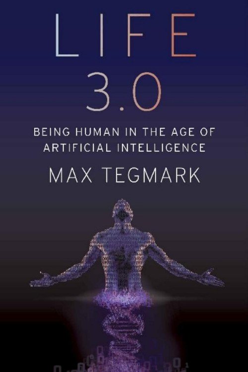 Life 3.0_ Being Human in the Age of Artificial Intelligence - Max Tegmark