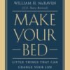 Make Your Bed - William H. Mcraven